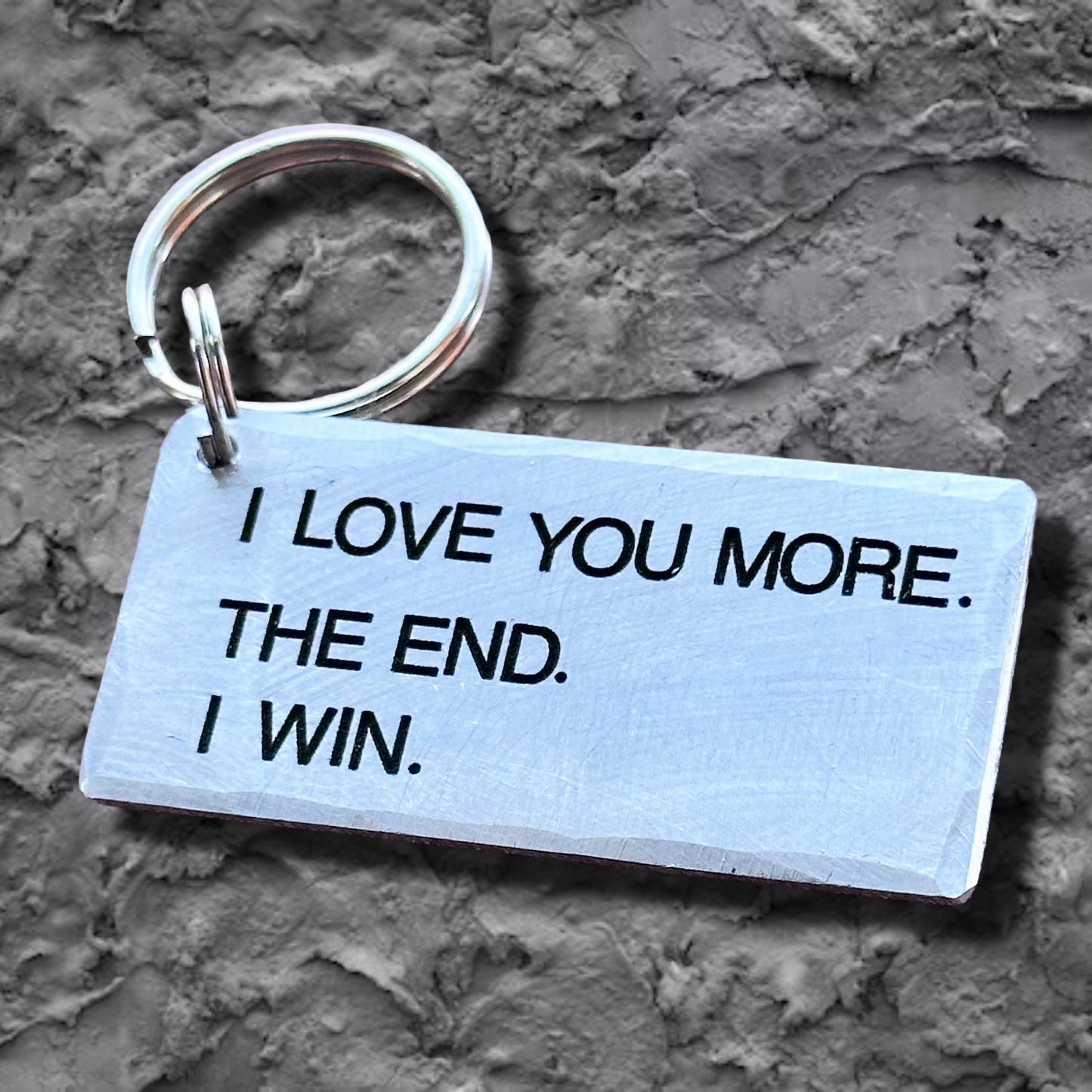 I LOVE YOU MORE. THE END. I WIN. Aluminium Wedding Anniversary Birthday Gift for Husband Wife Girlfriend Boyfriend Keychain