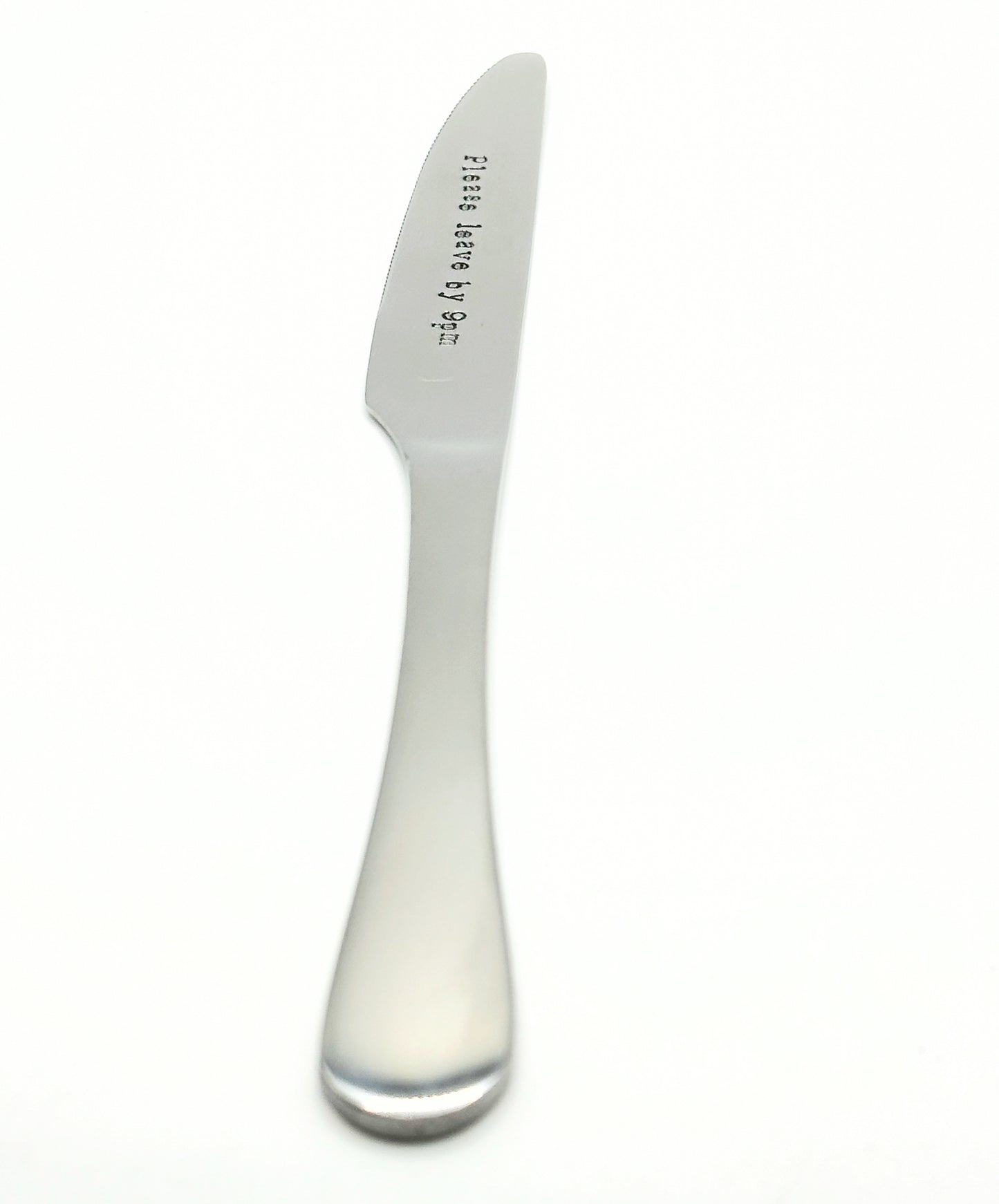 Please Leave by 9pm. Engraved table knife