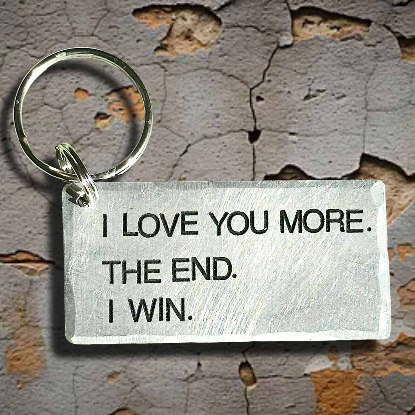 I LOVE YOU MORE. THE END. I WIN. Aluminium Wedding Anniversary Birthday Gift for Husband Wife Girlfriend Boyfriend Keychain