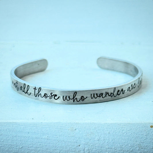 Not All Those Who Wander Are Lost Bracelet Bangle Cuff Birthday Anniversary Gift
